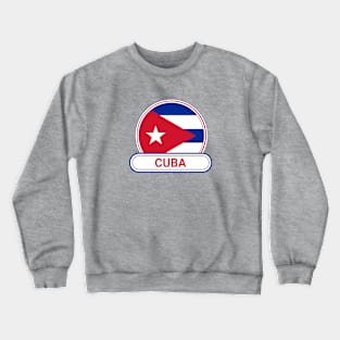 Cuba Country Badge - Cuba Flag Crewneck Sweatshirt